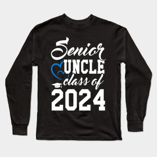 Class of 2024 Senior Gifts Funny Senior Uncle Long Sleeve T-Shirt